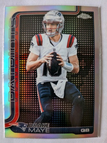 2025 topps chrome - drake, maye